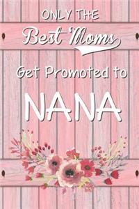 Only The Best Moms Get Promoted To Nana