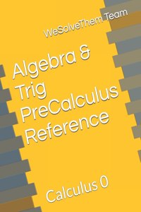 Algebra & Trig PreCalculus Reference