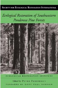 Ecological Restoration of Southwestern Ponderosa Pine Forests