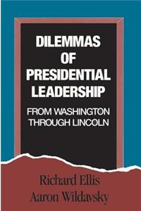 Dilemmas of Presidential Leadership