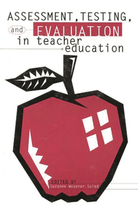 Assessment, Testing and Evaluation in Teacher Education