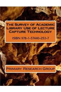 Survey of Academic Library Use of Lecture Capture Technology