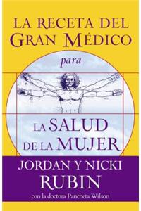 Receta del Gran Médico Para La Salud de la Mujer