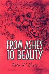 From Ashes to Beauty
