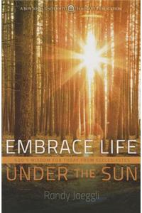 Embrace Life Under the Sun