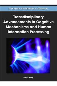 Transdisciplinary Advancements in Cognitive Mechanisms and Human Information Processing