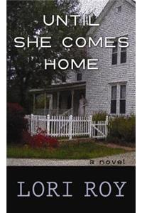 Until She Comes Home