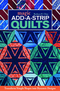 Magic Add-A-Strip Quilts