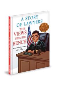 Story of Lawyers with Views from the Bench