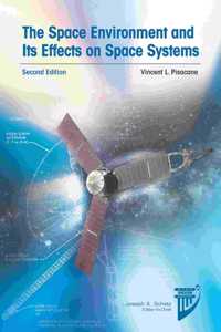 The Space Environment and its Effects on Space Systems