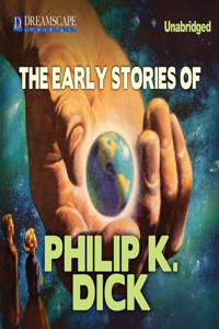 Early Stories of Philip K. Dick