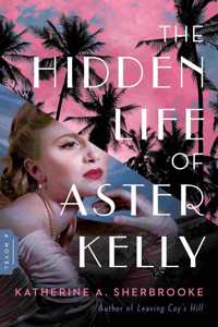 Hidden Life of Aster Kelly