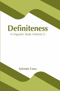 Definiteness: A Linguistic Study (Volume 2)