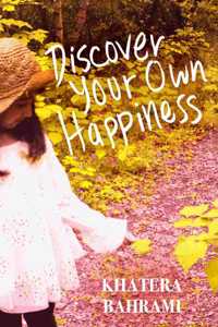Discover Your Own Happiness