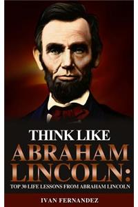 Think Like Abraham Lincoln