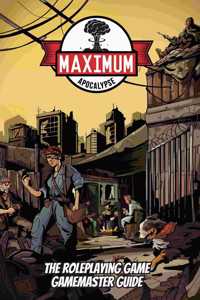 Maximum Apocalypse RPG - Gamemaster Guide