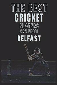 The Best Cricket Players are from Belfast journal