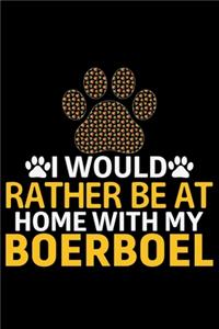 I Would Rather Be at Home with My Boerboel