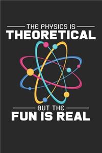 The physics is theoretical fun is real: 6x9 Physics - lined - ruled paper - notebook - notes