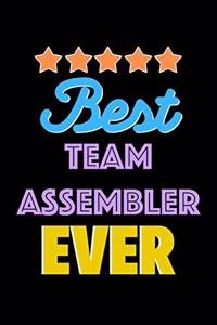 Best Team Assembler Evers Notebook - Team Assembler Funny Gift