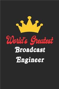 World's Greatest Broadcast Engineer Notebook - Funny Broadcast Engineer Journal Gift