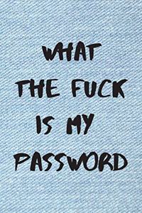 What the fuck is my password