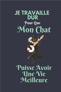 Je Travaille Dur pour Que Mon Chat puisse Avoir Une Vie Meilleure