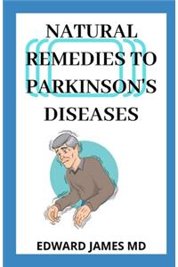 Natural Remedies to Parkinson's Diseases