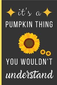 It's a Sunflower Thing You Wouldn't Understand