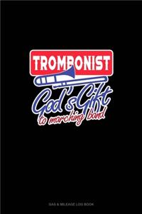 Trombonist God's Gift To Marching Band