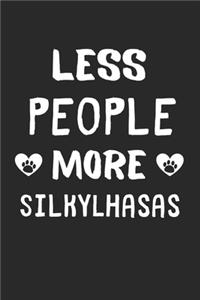 Less People More SilkyLhasas