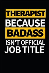 Therapist Because Badass Isn't Official Job Title