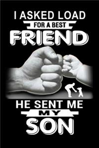 I asked lord for best friend he send me my son