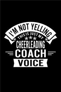 I'm Not Yelling This Is Just My Cheerleading Coach Voice