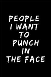 People I Want to Punch in the Face A beautiful
