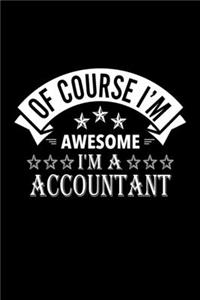 Of Course I'm Awesome I'm A Accountant