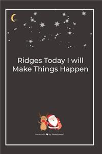 Ridges Today I will Make Things Happen
