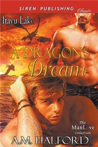 A Dragon's Dream [Itayu Lake 1] (Siren Publishing Classic Manlove)