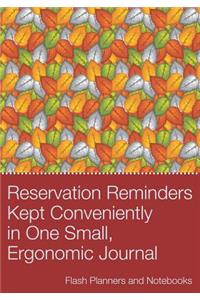 Reservation Reminders Kept Conveniently in One Small, Ergonomic Journal