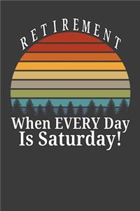 Retirement When Every Day Is Saturday