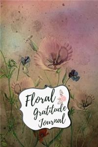 Floral Gratitude Journal: A 52 Week Daily Gratitude Notebook with Best Moment, Grateful, Thankful and Notes, Guide To Choosing The Positivity and Happiness in Your Life, Size