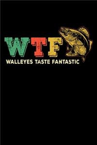 Wtf Walleyes Taste Fantastic