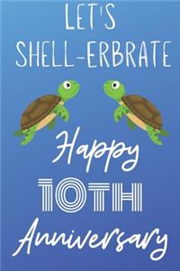 Let's Shell-erbrate Happy 10th Anniversary