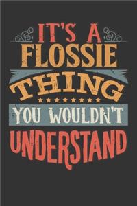 Its A Flossie Thing You Wouldnt Understand