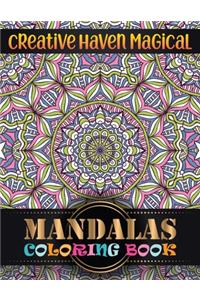 Creative haven magical Mandalas Coloring Book: Adult Coloring Book 100 Mandala Images Stress Management with magical mandalas Coloring Book For Relaxation, Meditation, Happiness and Relief & Art 