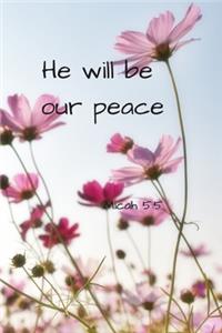 He will be our peace - Micah 5