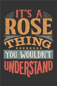 Its A Rose Thing You Wouldnt Understand