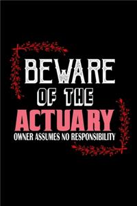 Beware of the actuary. Owner assumes no resposibility