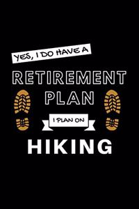 Yes, I Do Have A Retirement Plan I Plan On Hiking