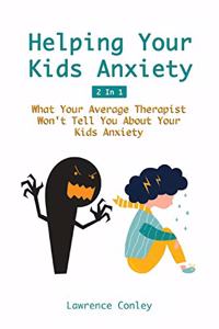 Helping Your Kids Anxiety 2 In 1